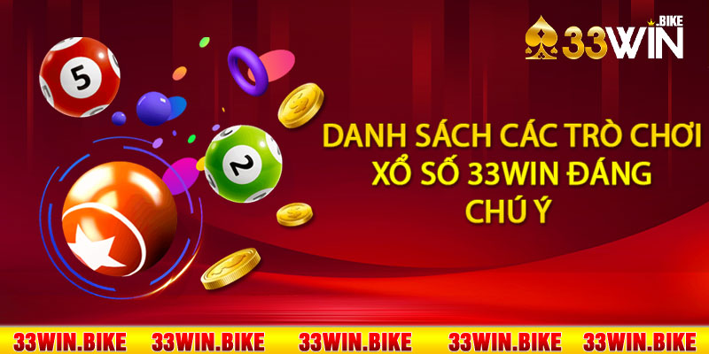 Danh sách các trò chơi xổ số 33Win đáng chú ý